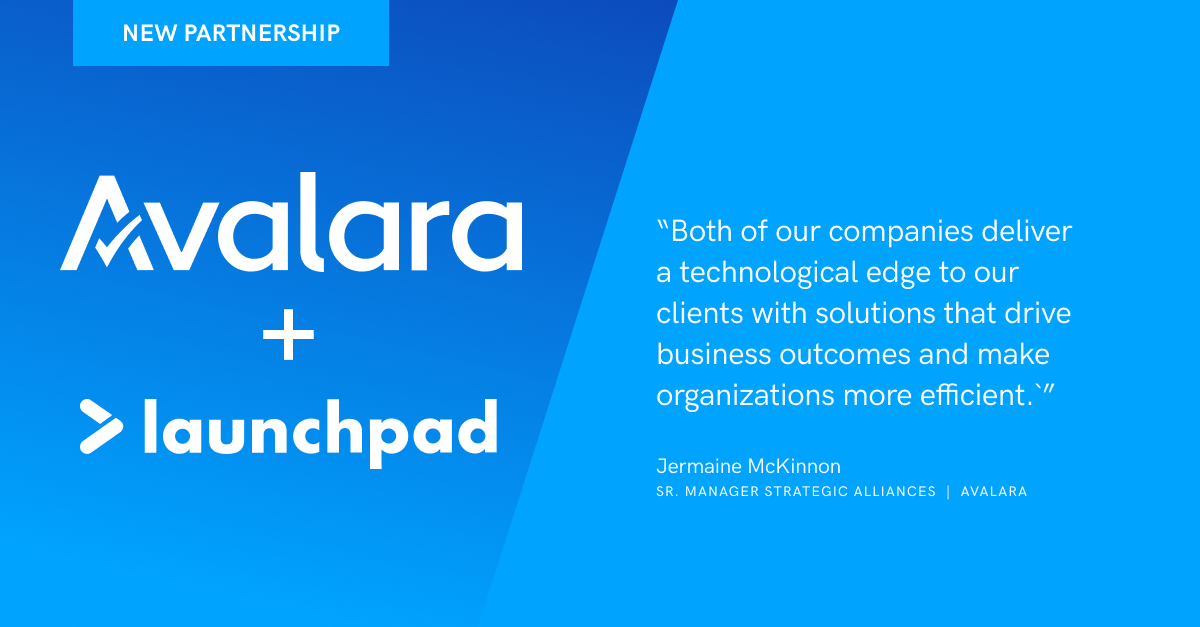 Launchpad joins forces with Avalara to transform workflow efficiency and accounting